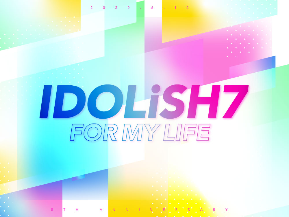 IDOLiSH7 FOR MY LIFE